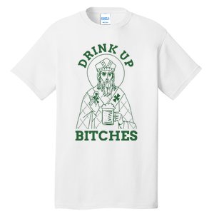 Drink Up Funny Bitches St Patrick's Day Funny Irish Shamrocks Tall T-Shirt