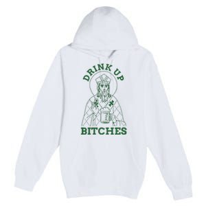 Drink Up Funny Bitches St Patrick's Day Funny Irish Shamrocks Premium Pullover Hoodie