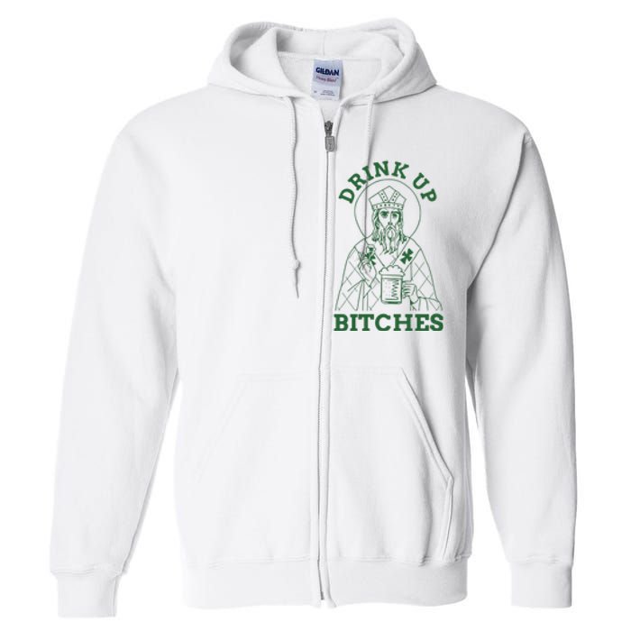 Drink Up Funny Bitches St Patrick's Day Funny Irish Shamrocks Full Zip Hoodie