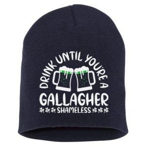 Drink Until Gallagher Cool Funny St Patricks Day Short Acrylic Beanie