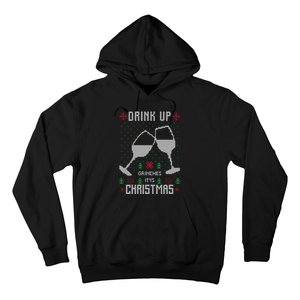 Drink Up Grinches It Is Christmas Hoodie