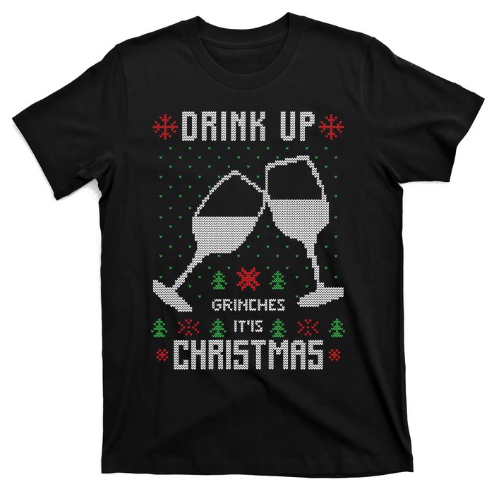 Drink Up Grinches It Is Christmas T-Shirt