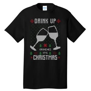 Drink Up Grinches It Is Christmas Tall T-Shirt