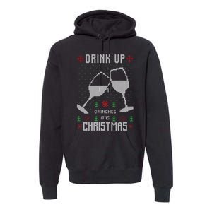 Drink Up Grinches It Is Christmas Premium Hoodie