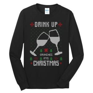 Drink Up Grinches It Is Christmas Tall Long Sleeve T-Shirt