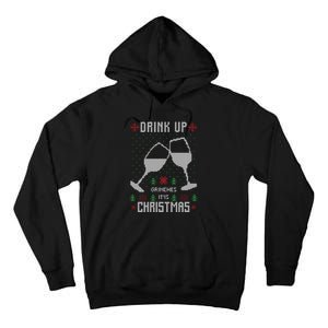 Drink Up Grinches It Is Christmas Tall Hoodie