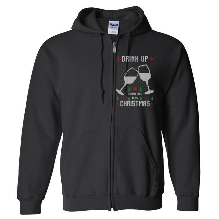 Drink Up Grinches It Is Christmas Full Zip Hoodie