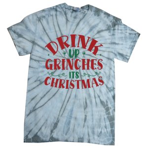 Drink Up Grinches Its Christmas Tie-Dye T-Shirt