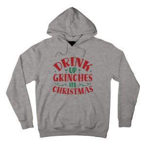 Drink Up Grinches Its Christmas Tall Hoodie