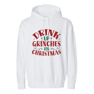 Drink Up Grinches Its Christmas Garment-Dyed Fleece Hoodie