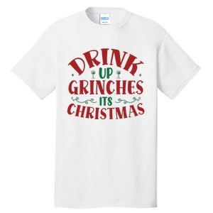 Drink Up Grinches Its Christmas Tall T-Shirt