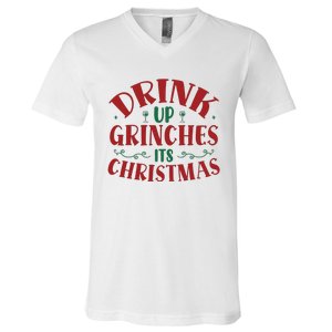 Drink Up Grinches Its Christmas V-Neck T-Shirt