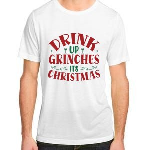 Drink Up Grinches Its Christmas Adult ChromaSoft Performance T-Shirt