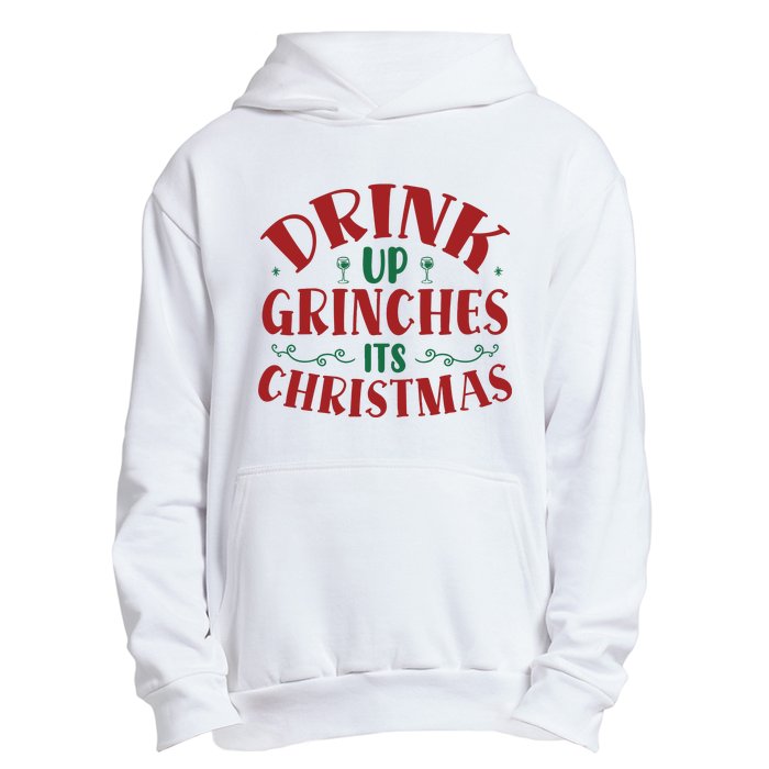 Drink Up Grinches Its Christmas Urban Pullover Hoodie