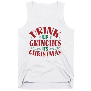 Drink Up Grinches Its Christmas Tank Top