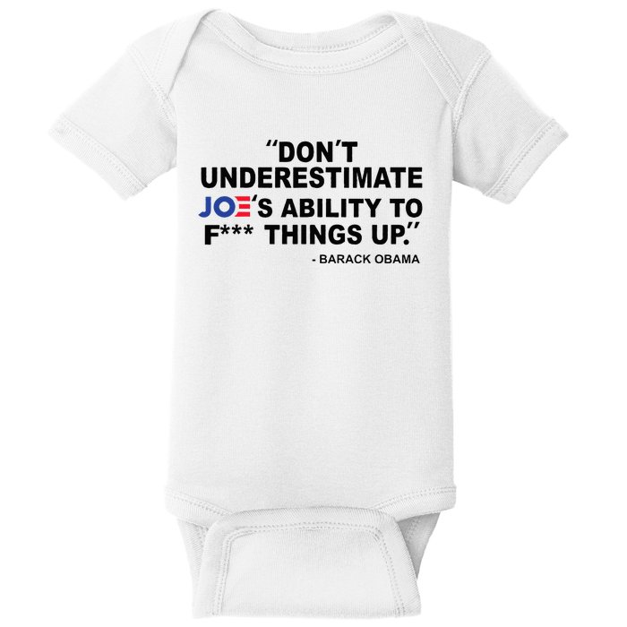 Don't Underestimate Joe's Ability To Fck Thing Up. Baby Bodysuit