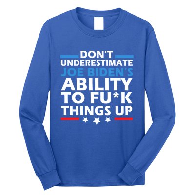 DonT Underestimate JoeS Ability To Fuck Things Up Great Gift Long Sleeve Shirt