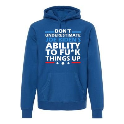 DonT Underestimate JoeS Ability To Fuck Things Up Great Gift Premium Hoodie