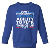 DonT Underestimate JoeS Ability To Fuck Things Up Great Gift Toddler Sweatshirt