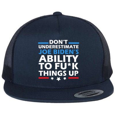 DonT Underestimate JoeS Ability To Fuck Things Up Great Gift Flat Bill Trucker Hat