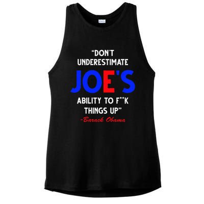 DonT Underestimate JoeS Ability To Fuck Things Up Obama Ladies PosiCharge Tri-Blend Wicking Tank