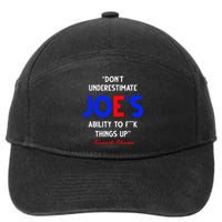 DonT Underestimate JoeS Ability To Fuck Things Up Obama 7-Panel Snapback Hat