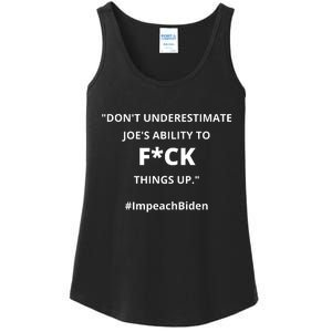 Don't Underestimate Joe's Ability To Fuck Things Up Obama Quote Impeach BidenCensored Ladies Essential Tank