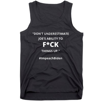 Don't Underestimate Joe's Ability To Fuck Things Up Obama Quote Impeach BidenCensored Tank Top