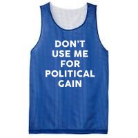 Dont Use Me For Political Gain Protest Word Design Gift Mesh Reversible Basketball Jersey Tank