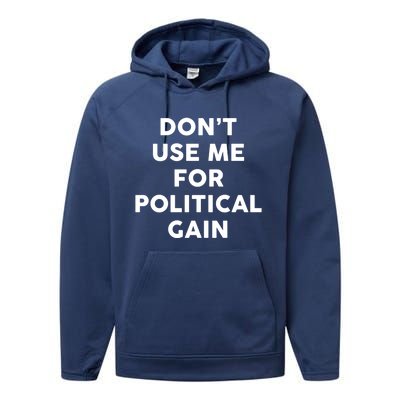 Dont Use Me For Political Gain Protest Word Design Gift Performance Fleece Hoodie