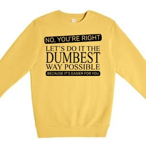 Dumbest Way Possible Premium Crewneck Sweatshirt