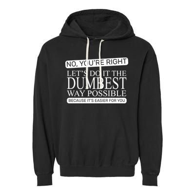 Dumbest Way Possible Garment-Dyed Fleece Hoodie