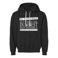 Dumbest Way Possible Garment-Dyed Fleece Hoodie