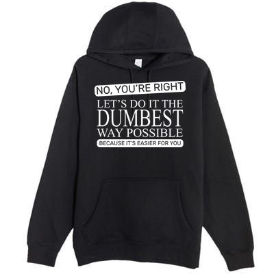 Dumbest Way Possible Premium Pullover Hoodie