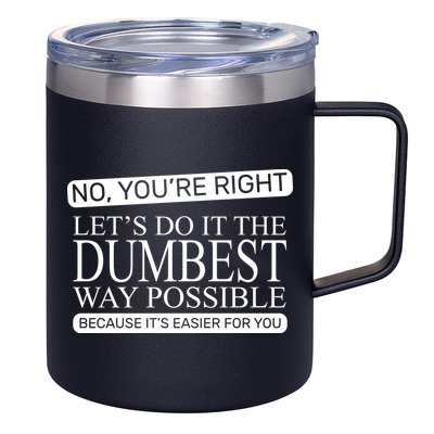 Dumbest Way Possible 12oz Stainless Steel Coffee Mug