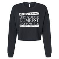 Dumbest Way Possible Cropped Pullover Crew