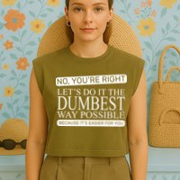 Dumbest Way Possible Garment-Dyed Women's Muscle Tee