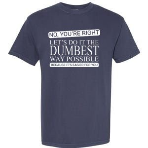 Dumbest Way Possible Garment-Dyed Heavyweight T-Shirt