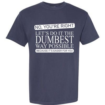 Dumbest Way Possible Garment-Dyed Heavyweight T-Shirt