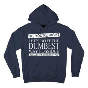 Dumbest Way Possible Hoodie