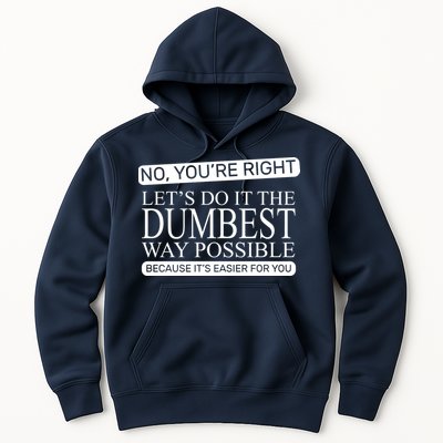 Dumbest Way Possible Hoodie