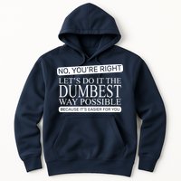 Dumbest Way Possible Hoodie
