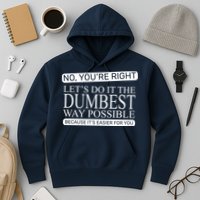 Dumbest Way Possible Hoodie