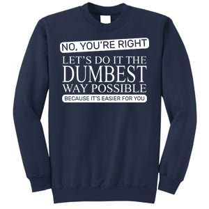 Dumbest Way Possible Sweatshirt