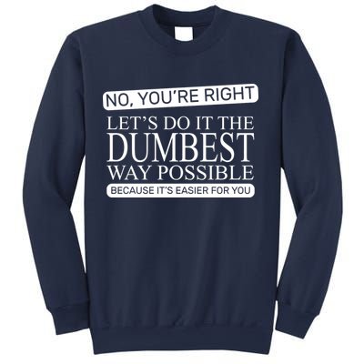 Dumbest Way Possible Sweatshirt