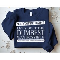 Dumbest Way Possible Sweatshirt
