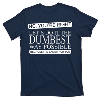 Dumbest Way Possible T-Shirt