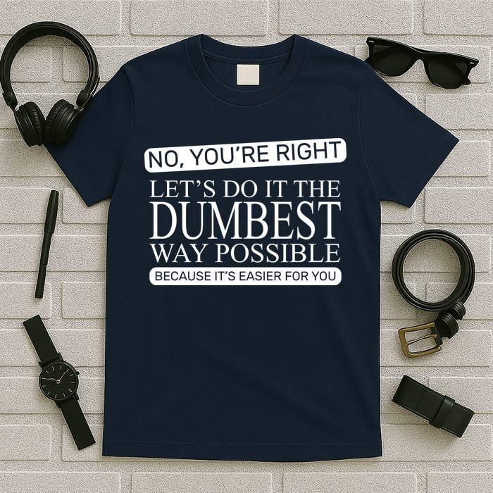Dumbest Way Possible T-Shirt