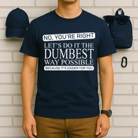 Dumbest Way Possible T-Shirt