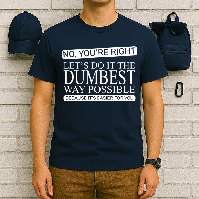 Dumbest Way Possible T-Shirt
